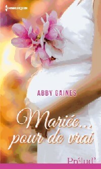 Livrenpoche : Mariée... Pour de vrai - Abby Gaines - Livre