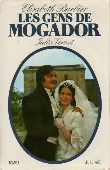 Livrenpoche : Les gens de Mogador Tome I : Julia Vernet - Elisabeth Barbier - Livre
