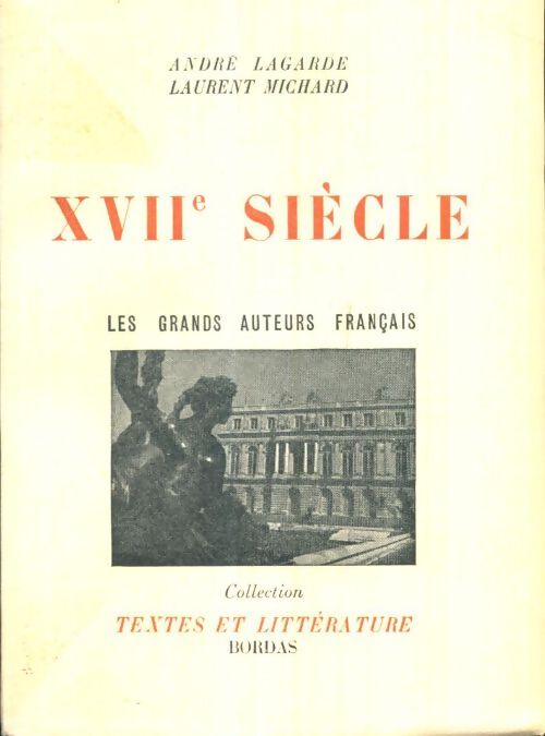 Livrenpoche : XVIIe siècle - André Lagarde, Laurent Michard - Livre