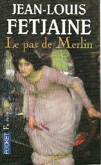 Le pas de Merlin Tome I - Jean-Louis Fetjaine - Livre