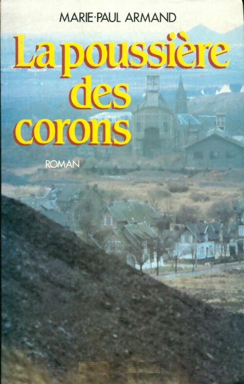 Livrenpoche : La poussière des corons - Marie-Paul Armand - Livre