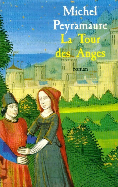 La tour des anges - Michel Peyramaure -  Le Grand Livre du Mois GF - Livre
