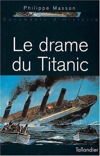 Livrenpoche : Le drame du Titanic - Philippe Masson - Livre