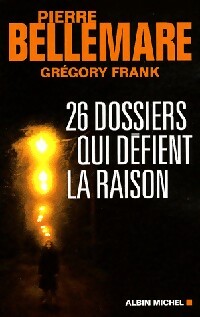 Livrenpoche : 26 Dossiers qui défient la raison - Pierre Bellemare - Livre