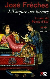 Livrenpoche : L'empire des larmes Tome II : Le sac du palais d'été - José Frèches - Livre