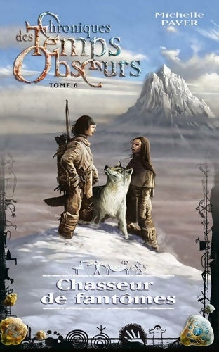 Livrenpoche : Chroniques des temps obscurs Tome VI : chasseur de fantômes - Michelle Paver - Livre