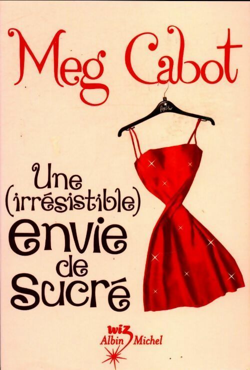 Une (irrésistible) envie de sucré - Meg Cabot -  Wiz - Livre