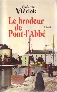 Livrenpoche : Le brodeur de Pont-L'Abbé - Colette Vlerick - Livre