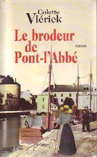 Le brodeur de Pont-L'Abbé - Colette Vlerick -  Le Grand Livre du Mois GF - Livre