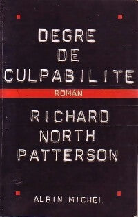 Degré de culpabilité - Richard North Patterson -  Albin Michel GF - Livre
