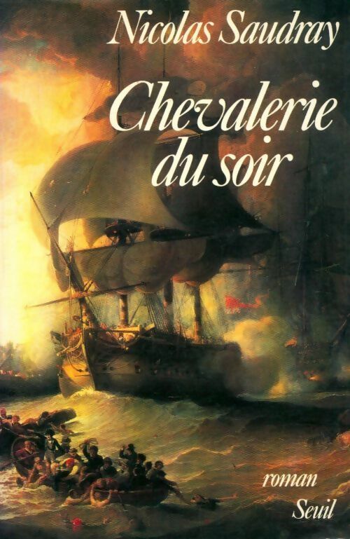 Chevalerie du soir - Nicolas Saudray -  Seuil GF - Livre
