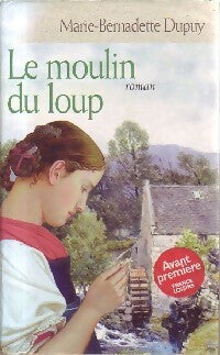 Livrenpoche : Le moulin du loup - Marie-Bernadette Dupuy - Livre