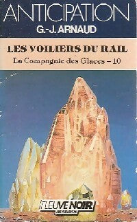 La compagnie des glaces Tome X : Les voiliers du rail - Georges-Jean Arnaud - Livre