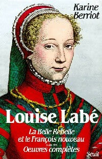 Livrenpoche : Louise Labé - Karine Berriot - Livre