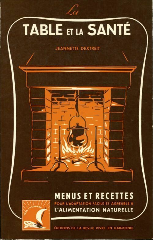 Livrenpoche : La table et la santé - Jeannette Dextreit - Livre
