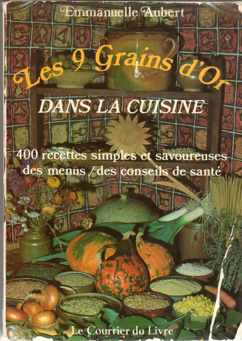 Livrenpoche : Les 9 grains d'or dans la cuisine - Emmanuelle Aubert - Livre