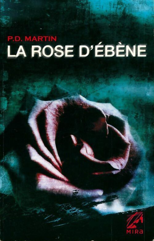 Livrenpoche : La rose d'ébène - P. D. Martin - Livre