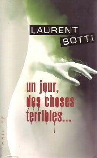 Livrenpoche : Un jour, des choses terribles... - Botti Laurent - Livre