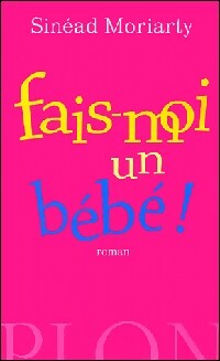 Livrenpoche : Fasi-moi un bébé ! - Sinead Moriarty - Livre