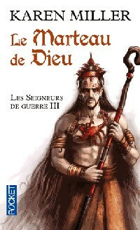 Les seigneurs de Guerre Tome III : Le Marteau de Dieu - Karen Miller - Livre