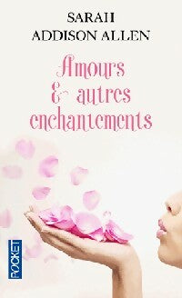 Livrenpoche : Amours & autres enchantements - Sarah Addison Allen - Livre