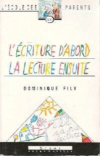 Livrenpoche : L'écriture d'abord, la lecture ensuite - Dominique Fily - Livre