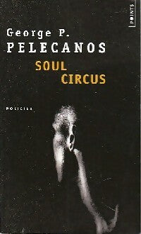 Soul circus - George P. Pelecanos - Livre