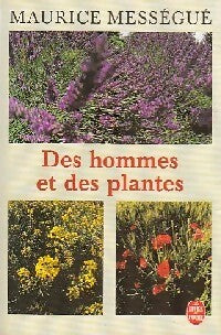 Des hommes et des plantes - Maurice Mességué - Livre