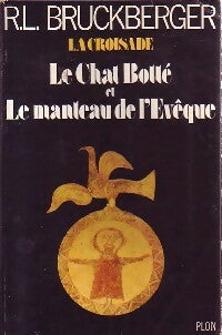 Livrenpoche : La croisade Tome I : Le chat botté et le manteau de l'évêque - Raymond Léopold Bruckberger - Livre