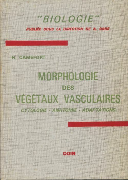 Livrenpoche : Morphologie des végétaux vasculaires - H. Camefort - Livre