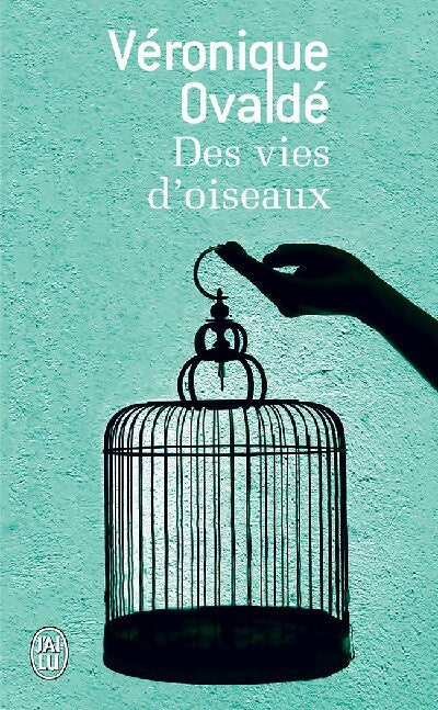 Livrenpoche : Des vies d'oiseaux - Veronique Ovalde - Livre