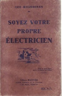 Livrenpoche : Soyez votre propre électricien - Géo Mousseron - Livre
