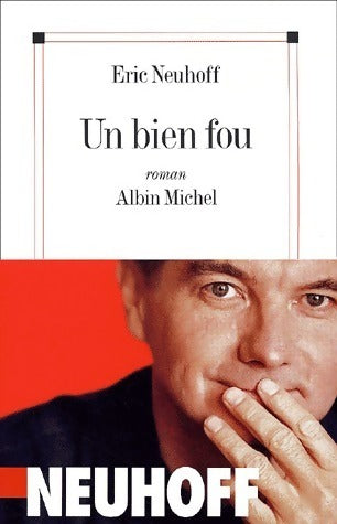 Livrenpoche : Un bien fou - Eric Neuhoff - Livre