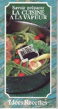 Livrenpoche : La cuisine à la vapeur - Patrice Dard - Livre