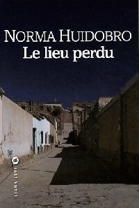 Livrenpoche : Le lieu perdu - Norma Huidobro - Livre