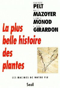 Livrenpoche : La plus belle histoire des plantes - Théodore Monod, Marcel Mazoyer, Jacques Girardon - Livre