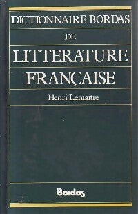 Livrenpoche : Dictionnaire Bordas de littérature française - Henri Lemaître - Livre