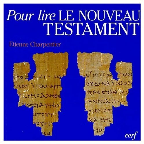 Pour lire le nouveau Testament - Etienne Charpentier -  Cerf GF - Livre