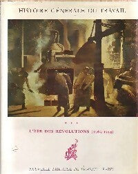Livrenpoche : Histoire générale du travail Tome III : L'ère des révolutions (1765-1914) - Inconnu - Livre