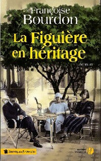 Livrenpoche : La Figuière en héritage - Françoise Bourdon - Livre