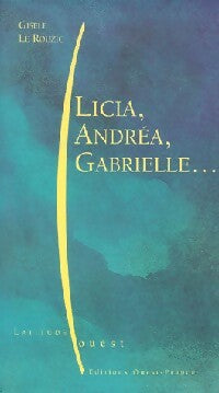 Livrenpoche : Licia, Andréa, Gabrielle... - Gisèle Le Rouzic - Livre