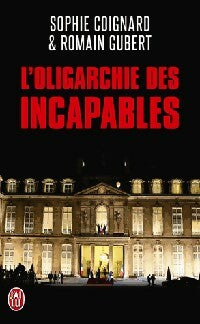 Livrenpoche : L'oligarchie des incapables - Sophie Coignard, Romain Gubert - Livre