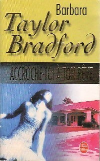 Livrenpoche : Accroche-toi à ton rêve - Barbara Taylor Bradford - Livre