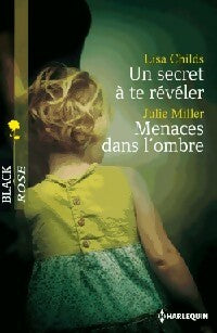 Livrenpoche : Un secret à te révéler / Menaces dans l'ombre - Julie Miller, Lisa Childs - Livre
