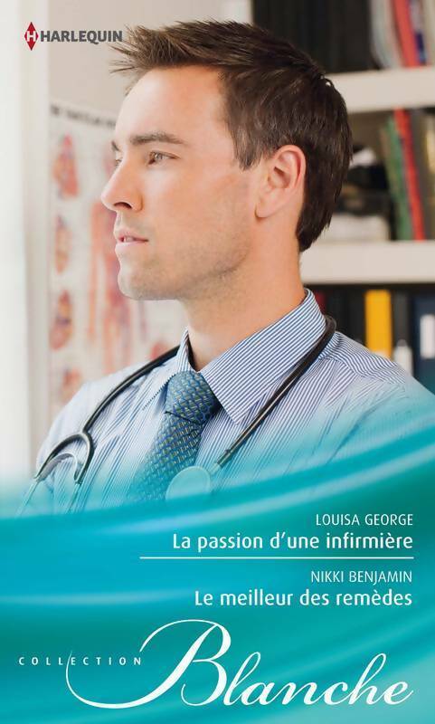 Livrenpoche : La passion d'une infirmière / Le meilleur des remèdes - Louisa George - Livre