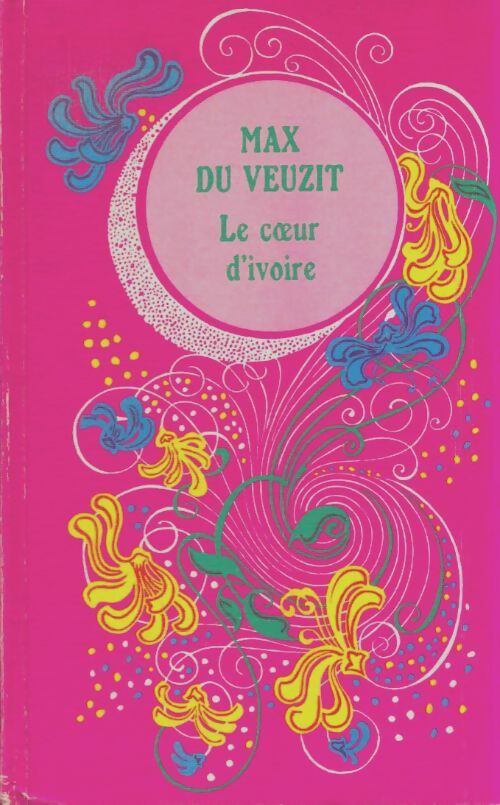 Livrenpoche : Le coeur d'ivoire - Max Du Veuzit - Livre