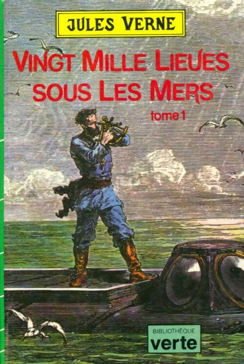 20 000 lieues sous les mers Tome I : Tour du monde sous-marin - Jules Verne -  Bibliothèque verte (3ème série) - Livre