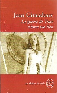 Livrenpoche : La guerre de Troie n'aura pas lieu - Jean Giraudoux - Livre