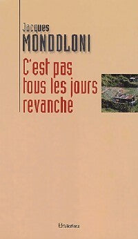 Livrenpoche : C'est pas tous les jours revanche - Jacques Mondolini - Livre