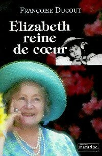 Livrenpoche : Elizabeth reine de coeur - Françoise Ducout - Livre